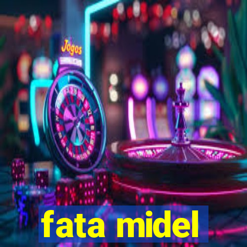 fata midel